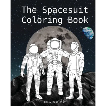 The Spacesuit Coloring Book: Accurately Detailed Spacesuits from NASA, SpaceX, Boeing & more