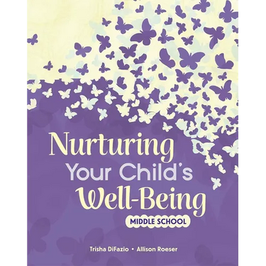 Nurturing Your Child's Well-Being: Middle School