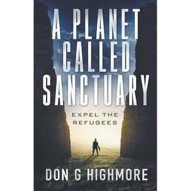 A Planet Called Sanctuary: Expel The Refugees