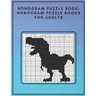 Nonogram Puzzle Book: Nonogram Puzzle Books for Adults: Nonogram Puzzle Books Hard Nonogram Dinosaur and Cat Puzzle Book