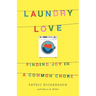 Laundry Love: Finding Joy in a Common Chore