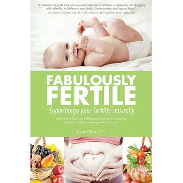 Fabulously Fertile: Supercharge your fertility naturally