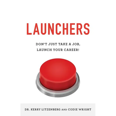 Launchers: Don't Just Take a Job, Launch Your Career!