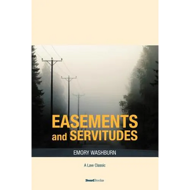 A Treatise on the American Law of Easements and Servitudes