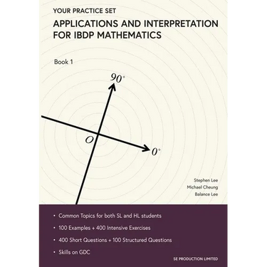 Applications and Interpretation for IBDP Mathematics Book 1: Your Practice Set