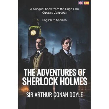 The Adventures of Sherlock Holmes (Translated): English - Spanish Bilingual Edition