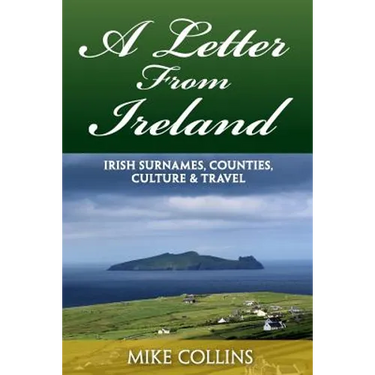 A Letter from Ireland: Irish Surnames, Counties, Culture and Travel.