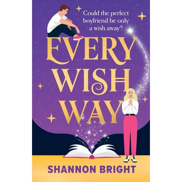 Every Wish Way: A totally spellbinding and hilarious magical romantic comedy