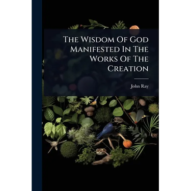 The Wisdom Of God Manifested In The Works Of The Creation