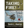 Taking Fire!: Memoir of an Aerial Scout in Vietnam