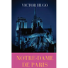 Notre-Dame de Paris: A French Gothic novel by Victor Hugo
