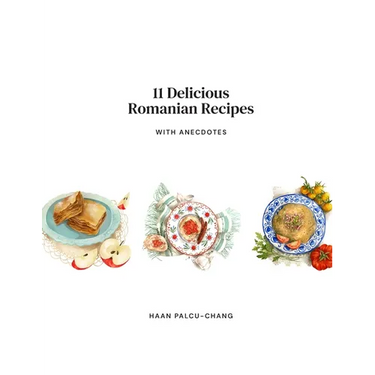 11 Delicious Romanian Recipes with Anecdotes