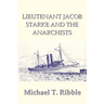 Lieutenant Jacob Starke and the Anarchists