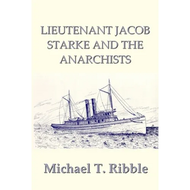 Lieutenant Jacob Starke and the Anarchists