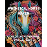 Whimsical Horse Haven: A Coloring Adventure for All Ages