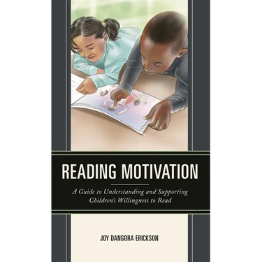 Reading Motivation: A Guide to Understanding and Supporting Children's Willingness to Read