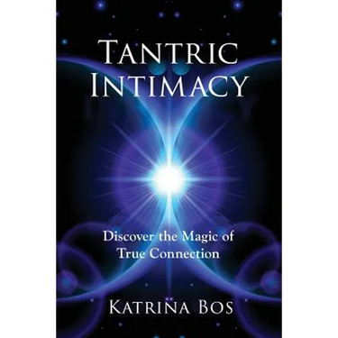Tantric Intimacy: Discover the Magic of True Connection