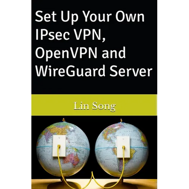 Set Up Your Own IPsec VPN, OpenVPN and WireGuard Server
