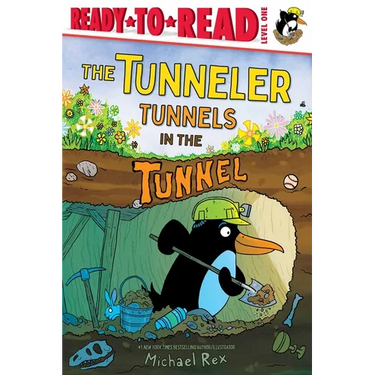 The Tunneler Tunnels in the Tunnel: Ready-To-Read Level 1