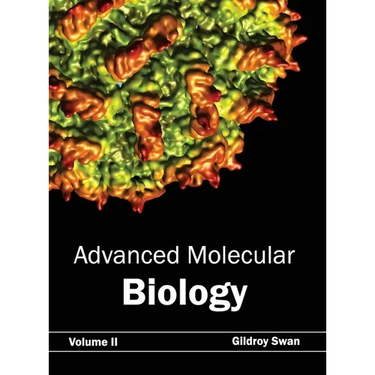 Advanced Molecular Biology: Volume II