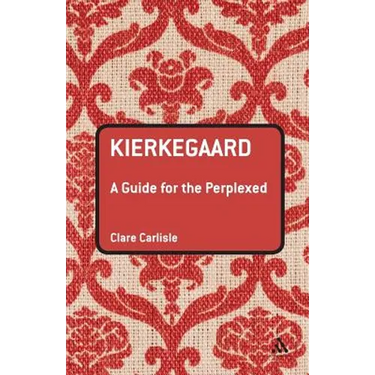 Kierkegaard: A Guide for the Perplexed