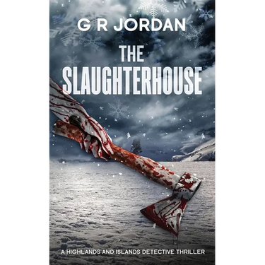 The Slaughterhouse: A Highlands and Islands Detective Thriller