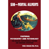 Sin and Mental Ailments: Pastoral Psychiatry and Psychology for Healing Professionals, Pastors and Inquiring Christians