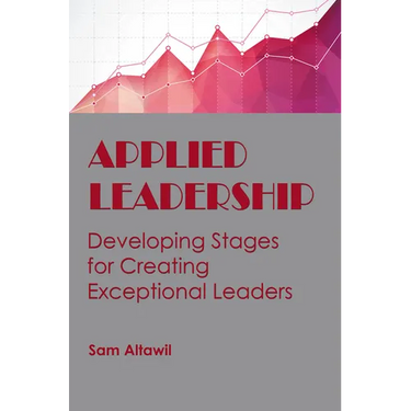 Applied Leadership: Developing Stages for Creating Exceptional Leaders