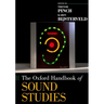 The Oxford Handbook of Sound Studies