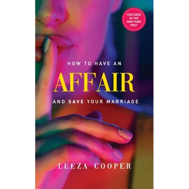 How To Have An Affair And Save Your Marriage