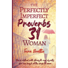 The Perfectly Imperfect Proverbs 31 Woman