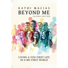 Beyond Me: Living a You-First Life in a Me-First World