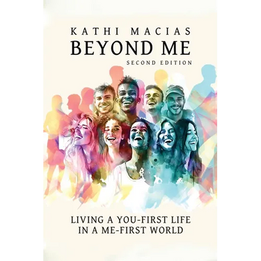 Beyond Me: Living a You-First Life in a Me-First World