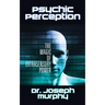 Psychic Perception: The Magic of Extrasensory Power