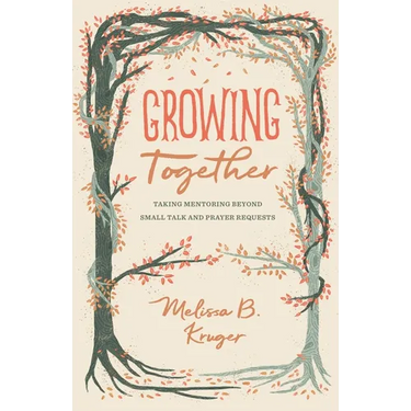 Growing Together: Taking Mentoring Beyond Small Talk and Prayer Requests