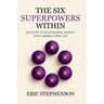 The Six Superpowers Within: Activate Your Personal Agency for a Drama-Free Life