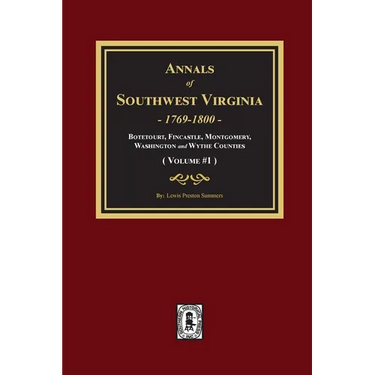 Annals of Southwest Virginia - Volume #1: Volume #1