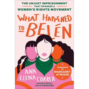 What Happened to Belén: The Unjust Imprisonment That Sparked a Women's Rights Movement