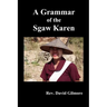 A Grammar of the Sgaw Karen