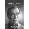 Witnessing and Surviving the Holocaust