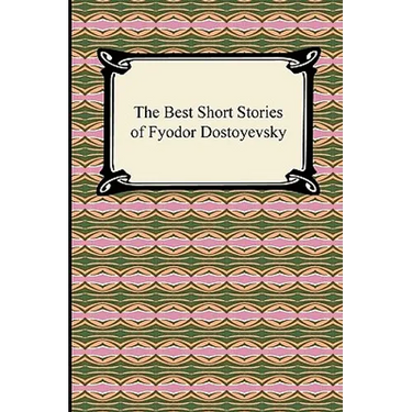 The Best Short Stories of Fyodor Dostoyevsky
