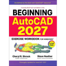 Beginning Autocad(r) 2027 Exercise Workbook: For Windows(r)