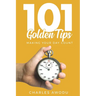 101 Golden Tips: Making Your Day Count