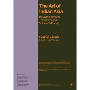 The Art of Indian Asia: Its Mythology and Transformations, Volume 2 (Plates)