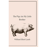 The Pigs Ate My Little Brother