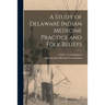 A Study of Delaware Indian Medicine Practice and Folk Beliefs