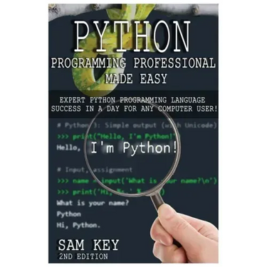 Python Programming Professional Made Easy: Expert Python Programming Language Success in a Day for Any Computer User!