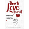 How to Love Yourself: Allow Others to Love and Respect You