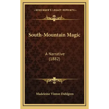 South-Mountain Magic: A Narrative (1882)