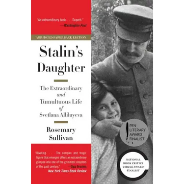 Stalin's Daughter: The Extraordinary and Tumultuous Life of Svetlana Alliluyeva